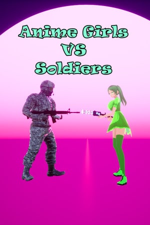 Скачать Anime Girls VS Soldiers