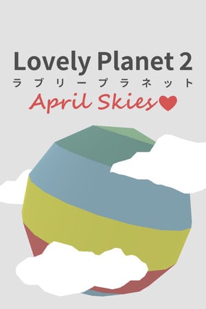 Скачать Lovely Planet 2: April Skies