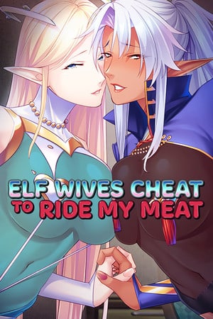 Скачать Elf Wives Cheat to Ride my Meat