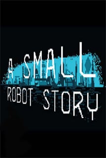 Скачать A Small Robot Story