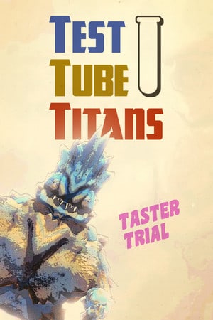 Скачать Test Tube Titans: Taster Trial