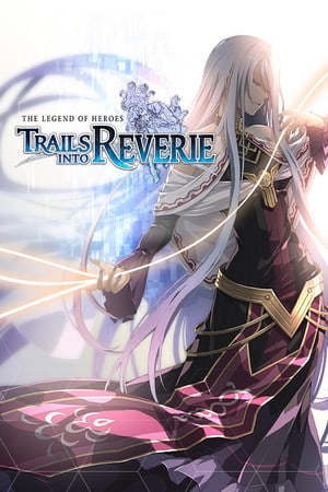 Скачать The Legend of Heroes: Trails into Reverie