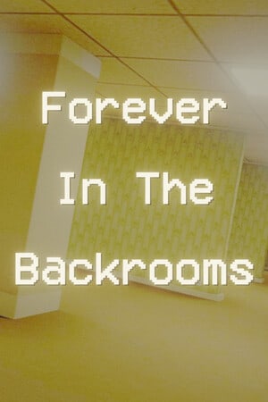 Скачать Forever In The Backrooms