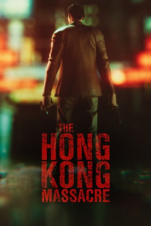 Скачать The Hong Kong Massacre