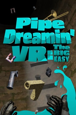 Скачать Pipe Dreamin' VR: The Big Easy