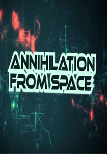 Скачать Annihilation from Space