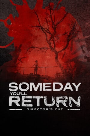 Скачать Someday You'll Return: Director's Cut