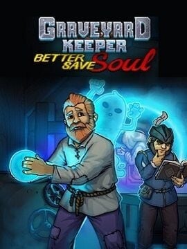 Скачать Graveyard Keeper - Better Save Soul