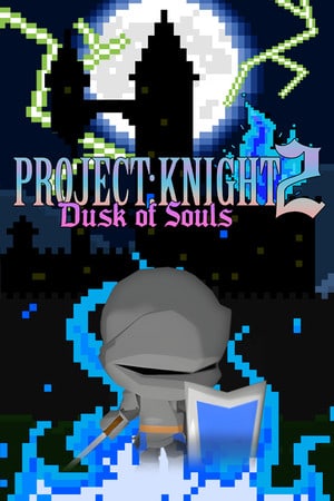 Скачать PROJECT: KNIGHT 2 Dusk of Souls