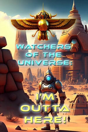 Скачать Watchers of the Universe: I'm outta here!