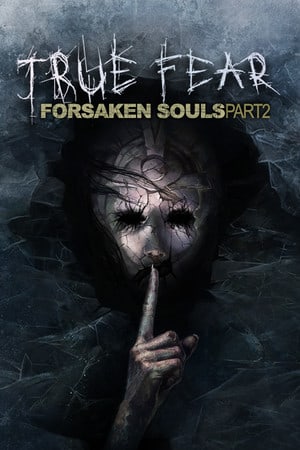 Скачать True Fear: Forsaken Souls Part 2