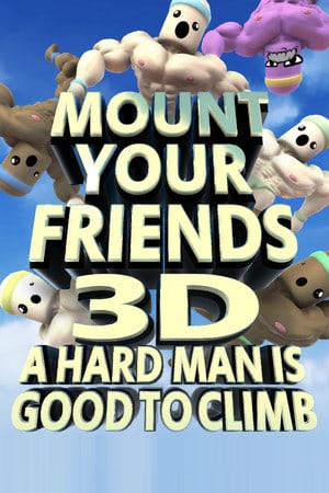 Скачать Mount Your Friends 3D: A Hard Man is Good to Climb