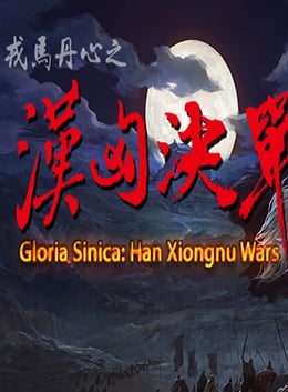 Скачать Gloria Sinica: Han Xiongnu Wars