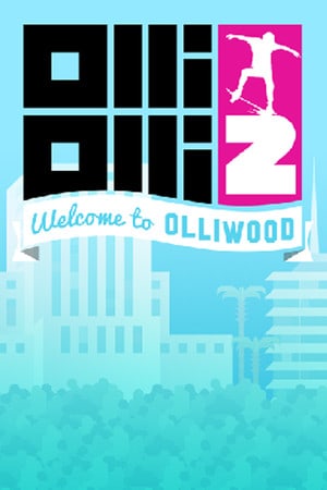 Скачать OlliOlli2: Welcome to Olliwood