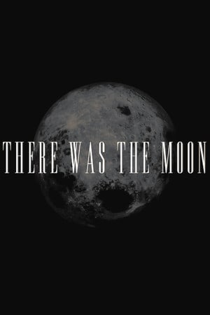 Скачать There Was the Moon