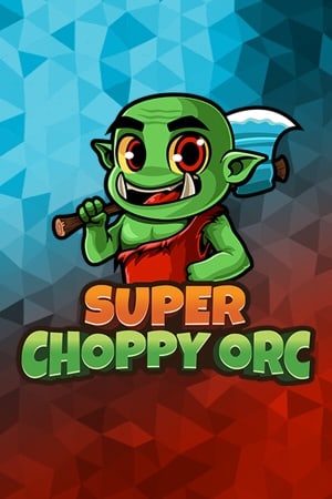 Скачать Super Choppy Orc