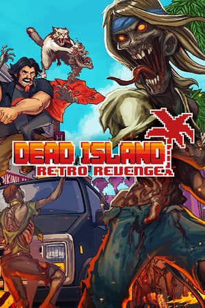 Скачать Dead Island Retro Revenge