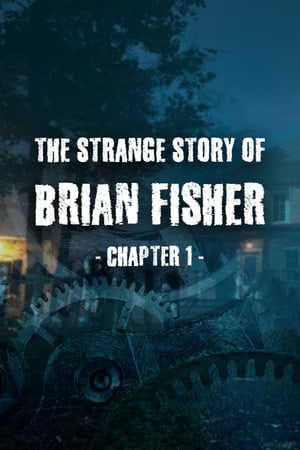 Скачать The Strange Story Of Brian Fisher: Chapter 1