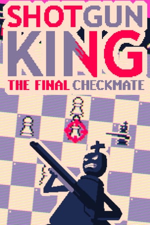 Скачать Shotgun King: The Final Checkmate