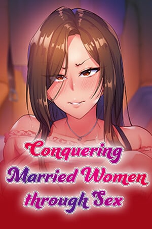 Скачать Conquering Married Women through Sex