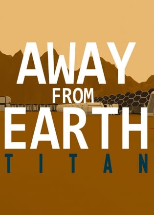 Скачать Away From Earth: Titan