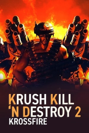 Скачать Krush Kill ‘N Destroy 2: Krossfire