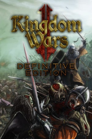 Скачать Kingdom Wars 2: Definitive Edition