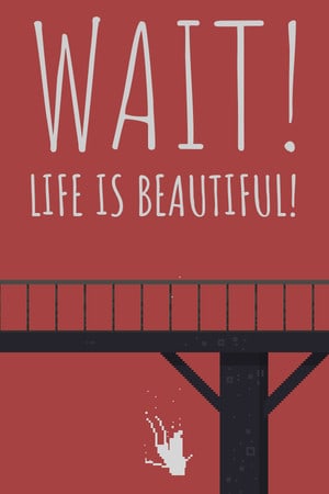 Скачать Wait! Life is beautiful!