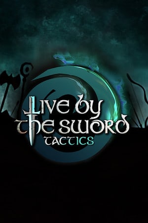 Скачать Live by the Sword: Tactics