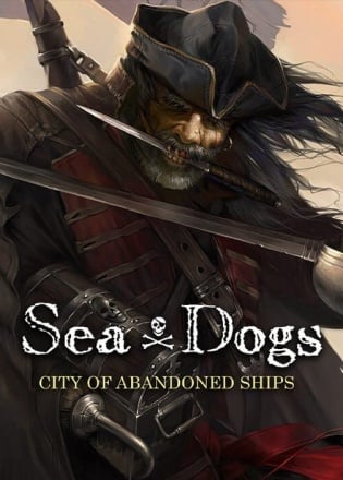 Скачать Sea Dogs: City of Abandoned Ships