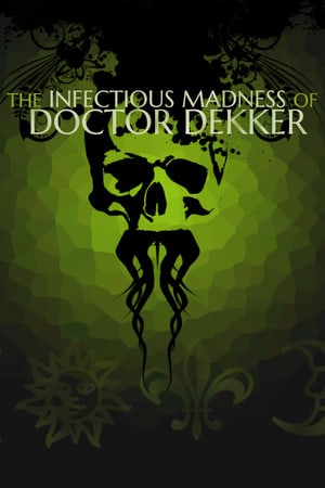 Скачать The Infectious Madness of Doctor Dekker