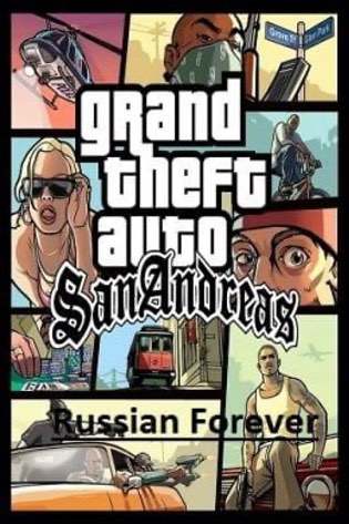 Скачать Grand Theft Auto San Andreas Russia Forever