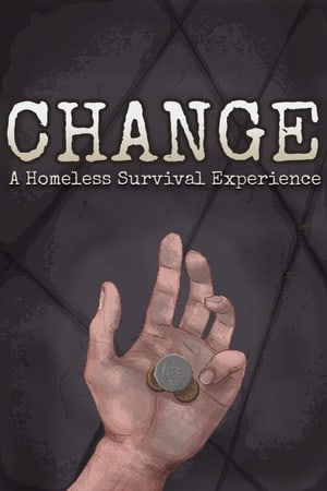 Скачать CHANGE: A Homeless Survival Experience