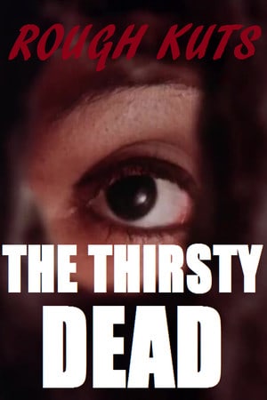 Скачать ROUGH KUTS: The Thirsty Dead