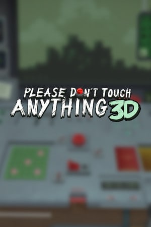 Скачать Please, Don't Touch Anything 3D