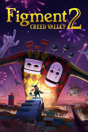 Скачать Figment 2: Creed Valley