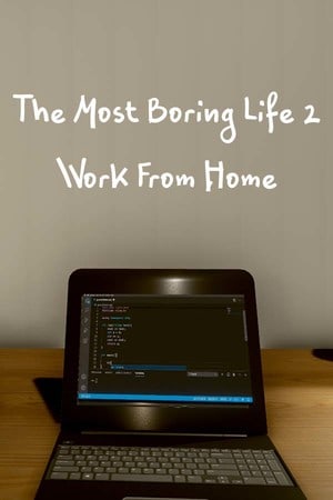 Скачать The Most Boring Life Ever 2 - Work From Home