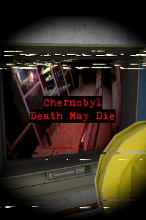 Скачать CHERNOBYL - Death May Die