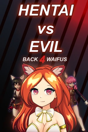 Скачать Hentai vs Evil: Back 4 Waifus