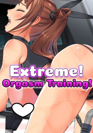 Скачать Extreme! Orgasm Training!