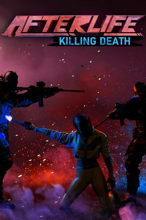 Скачать AFTERLIFE: KILLING DEATH