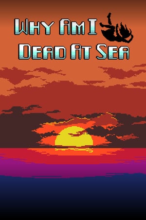 Скачать Why Am I Dead At Sea