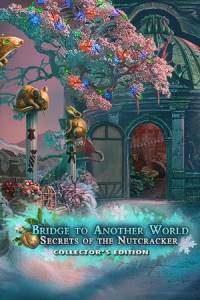 Скачать Bridge to Another World: Secrets of the Nutcracker Collector's Edition