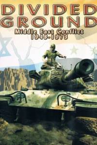 Скачать Divided Ground Middle East Conflict 1948-1973