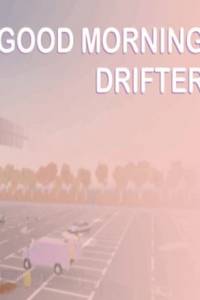 Скачать Good Morning Drifter