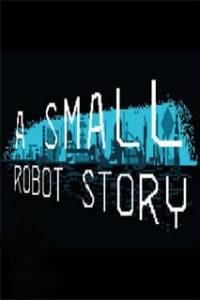 Скачать A Small Robot Story