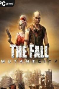 Скачать The Fall: Mutant City