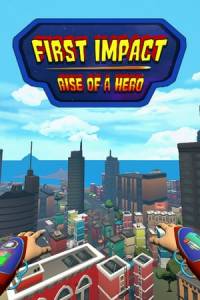 Скачать First Impact: Rise of a Hero