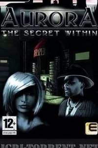 Скачать Aurora: The Secret Within