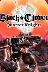 Скачать BLACK CLOVER: QUARTET KNIGHTS